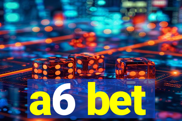 a6 bet